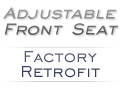 Adjustable Front Seat · Factory Retrofit